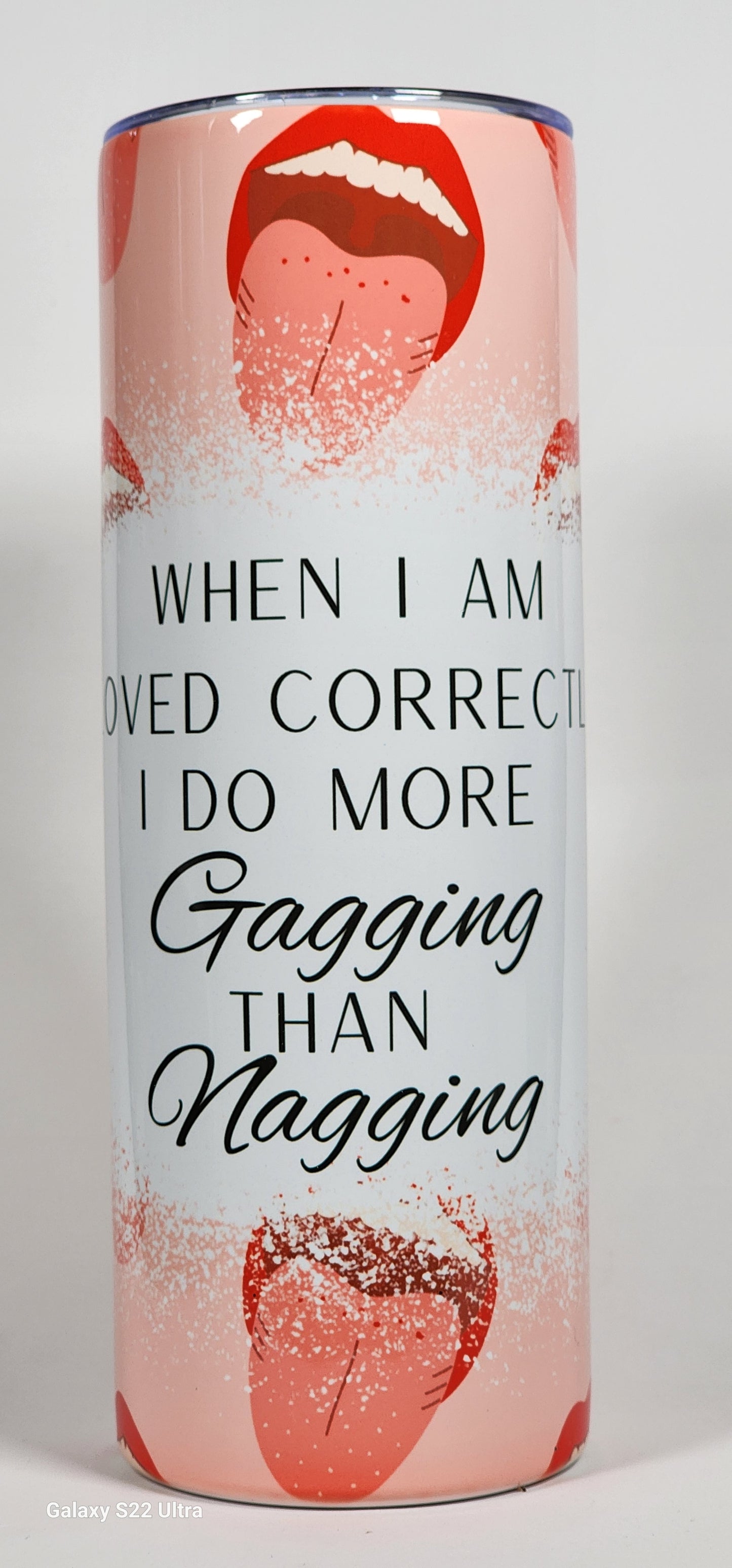Gagging than Nagging